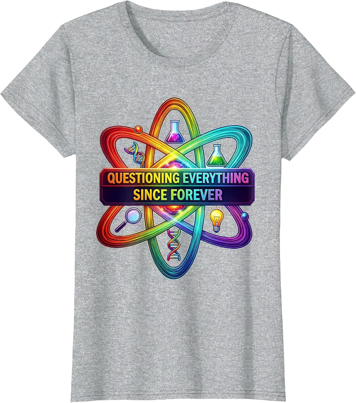 Questioning Everything Since Forever Science Teacher T-Shirt - Heather Grey
