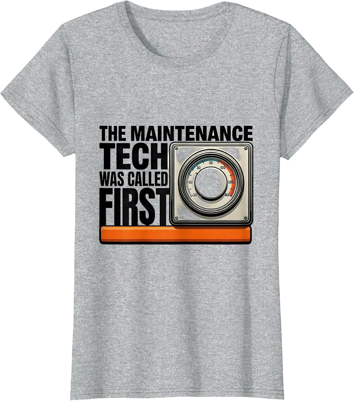 The Maintenance Tech Was Called First Funny Maintenance T-Shirt - Heather Grey