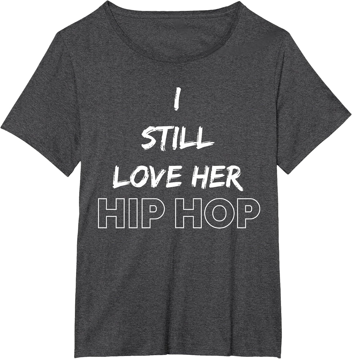 90s Hip Hop Clothing 90s Rap Music I Still Love Her Hip Hop T-Shirt - Dark Heather Grey