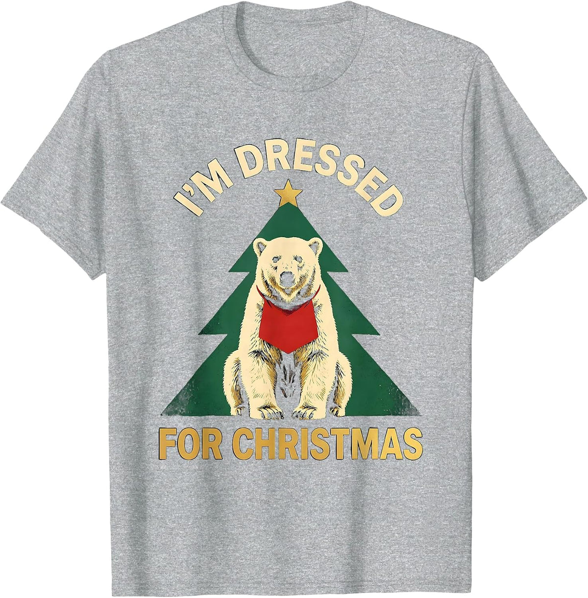 Men's I'm Dressed For Christmas Funny Polar Bear Ugly Christmas T-Shirt - Heather Grey