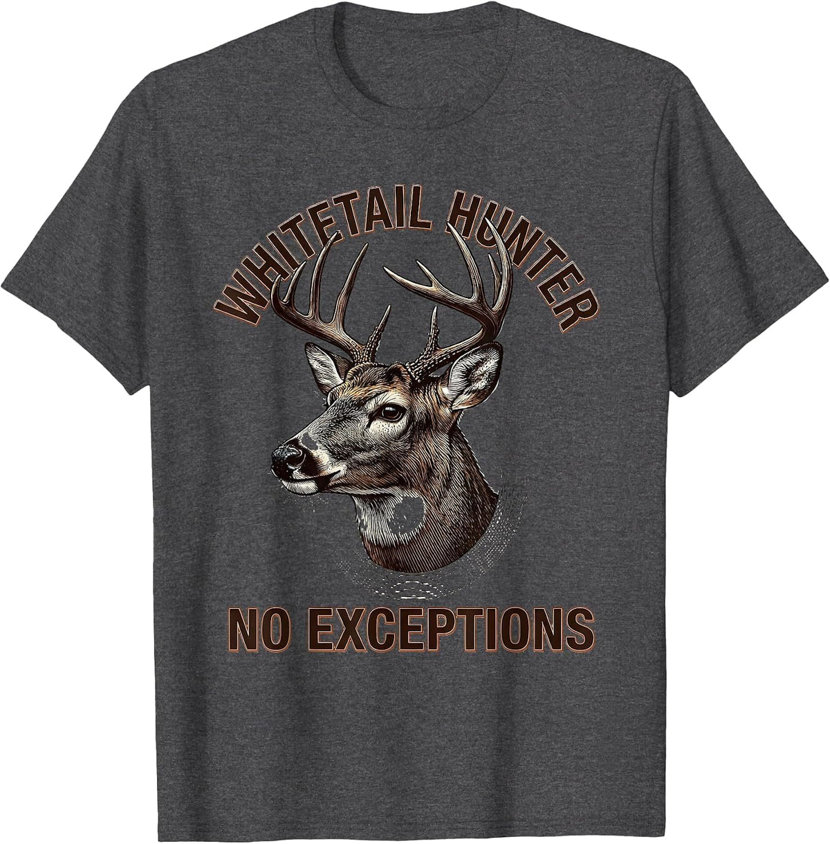 Men's Whitetail Hunter, No Exceptions Crosshatch Etching Dad Gift T-Shirt - Dark Heather Grey