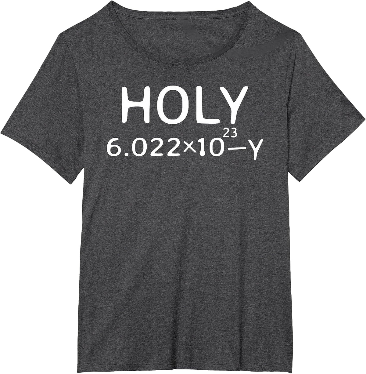 Holy Moley Avogadro Mole Carbon Funny Chemistry T-Shirt - Dark Heather Grey