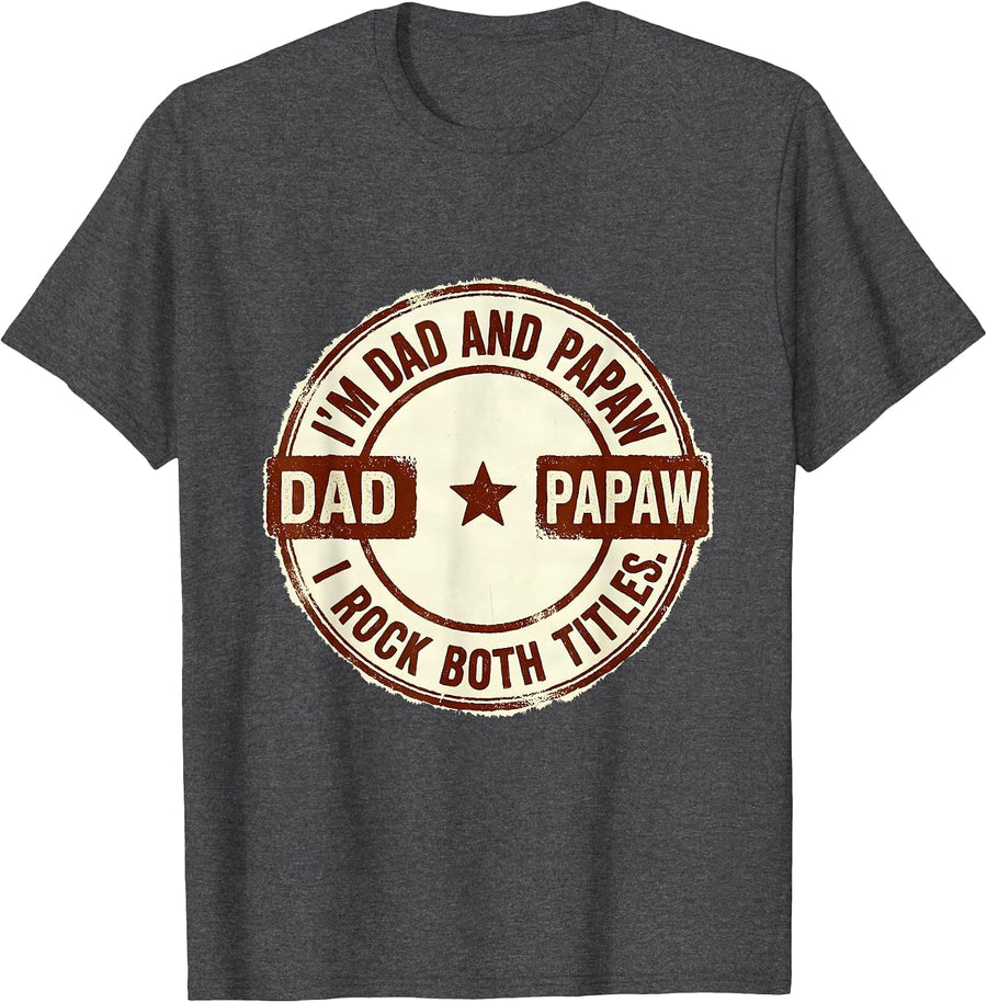 Men's I’m Dad And Papaw I Rock Both Titles Funny Dad Grandparent T-Shirt - Dark Heather Grey