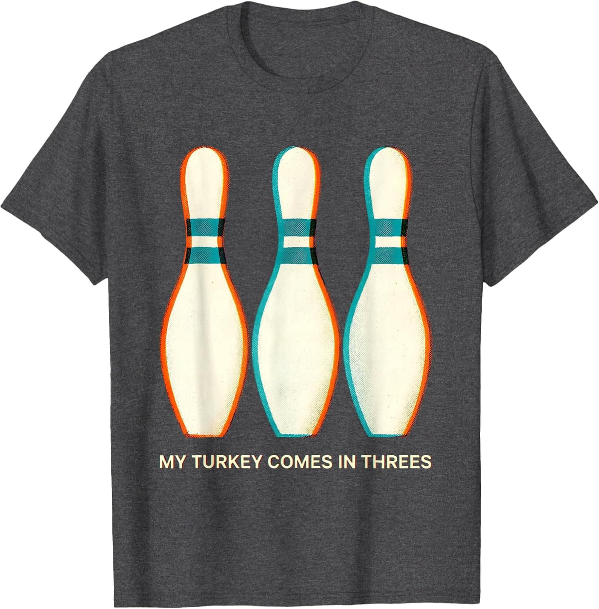My Turkey Comes In Threes Funny Bowling Thanksgiving League T-Shirt - Dark Heather Grey
