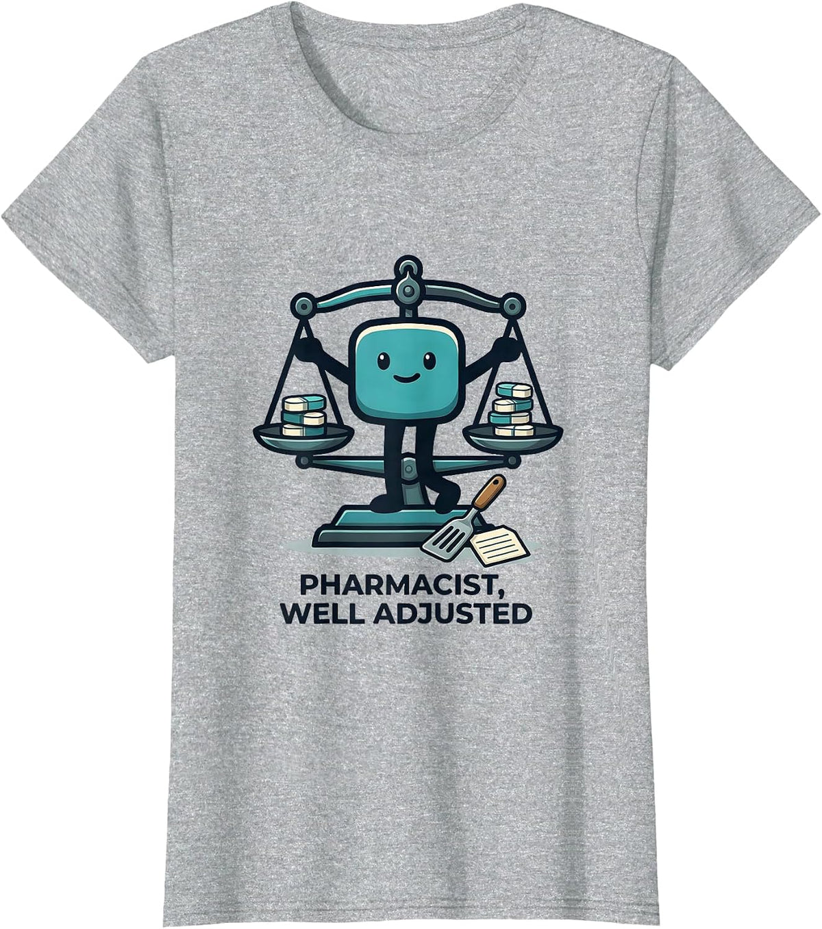 Women's Pharmacist, Well Adjusted Funny Pharmacy Technician Crew T-Shirt - Heather Grey