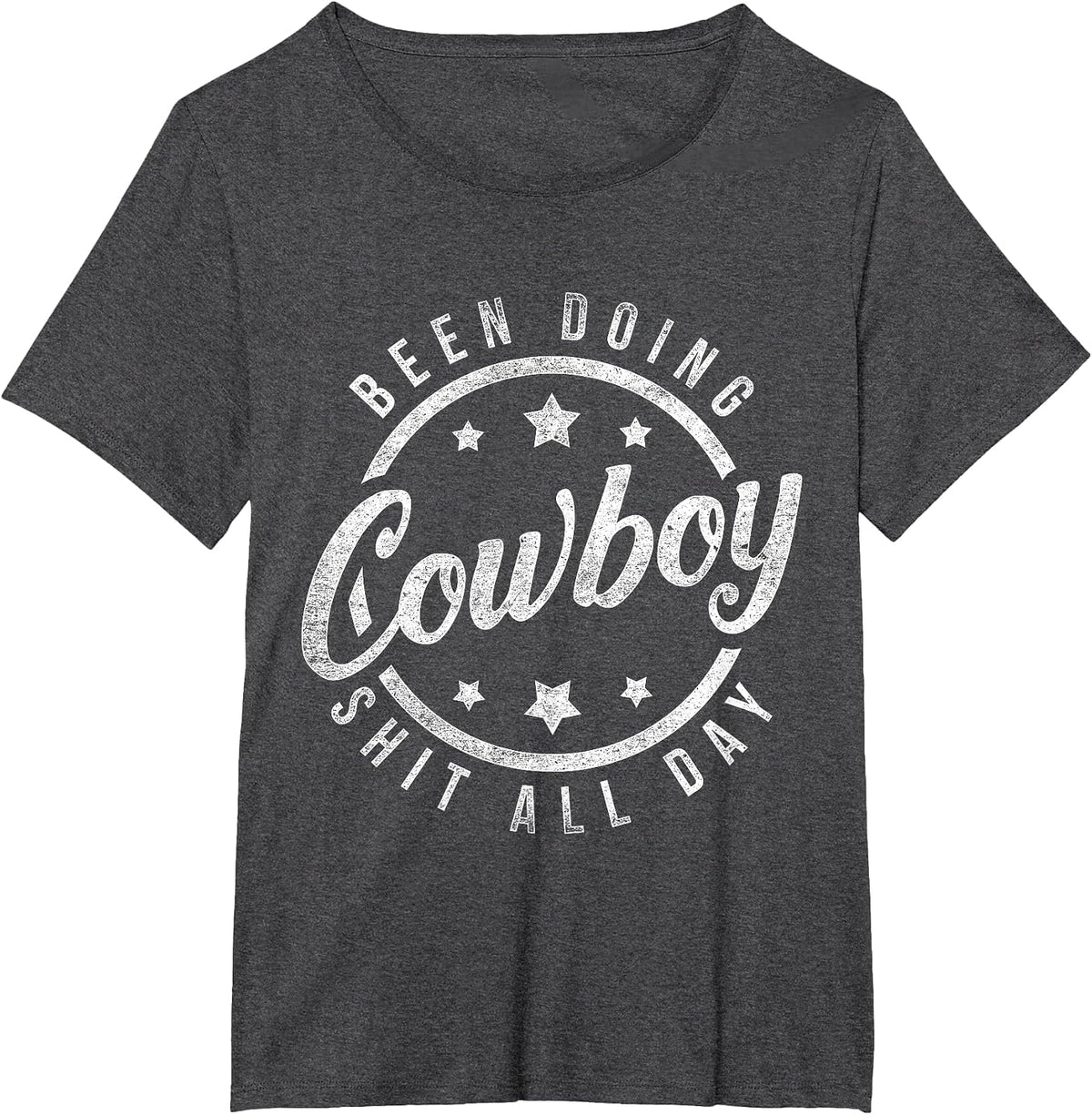 Been Doing Cowboy Shit All Day Cowboy T-Shirt - Dark Heather Grey