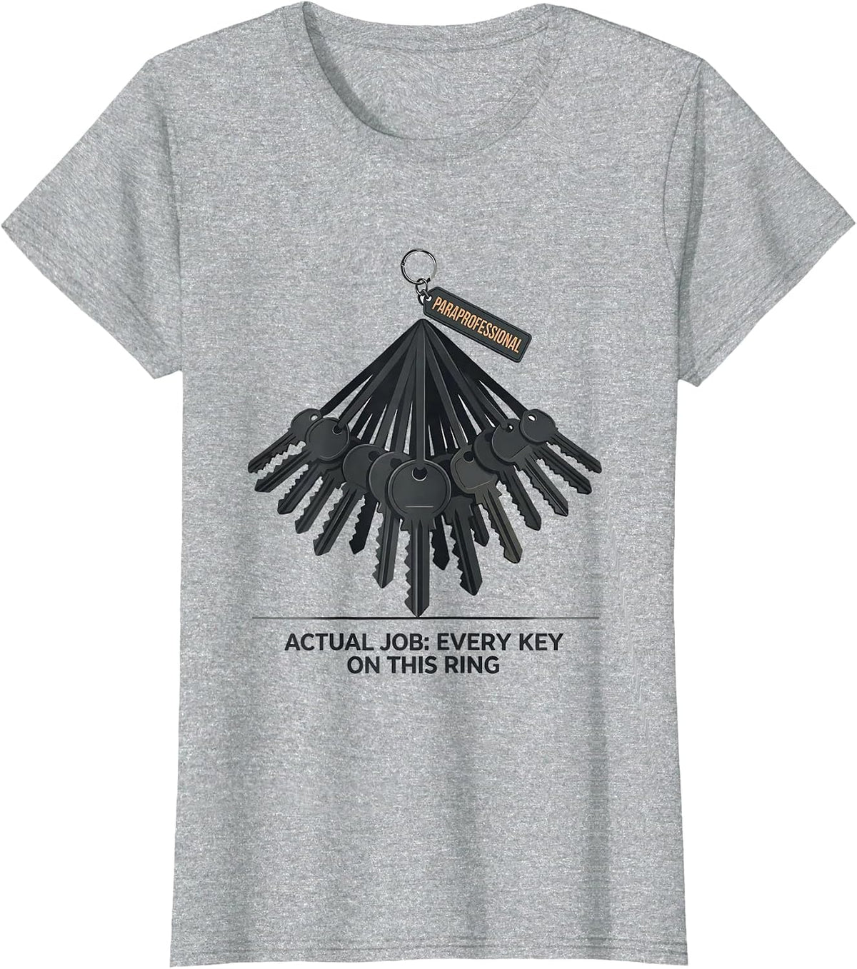Paraprofessional. Actual Job: Every Key On This Ring. T-Shirt - Heather Grey