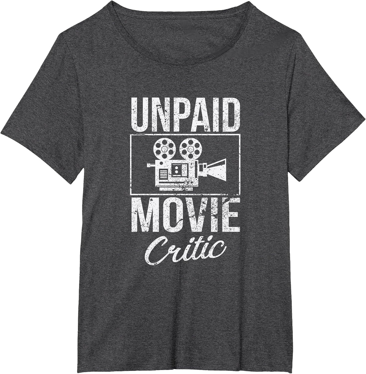 Unpaid Movie Critic Film Cinema Motion Picture Fan T-Shirt T-Shirt - Dark Heather Grey