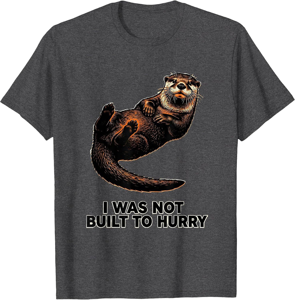 Men's I Was Not Built To Hurry Funny Otter Lover Gift For Otter T-Shirt - Dark Heather Grey