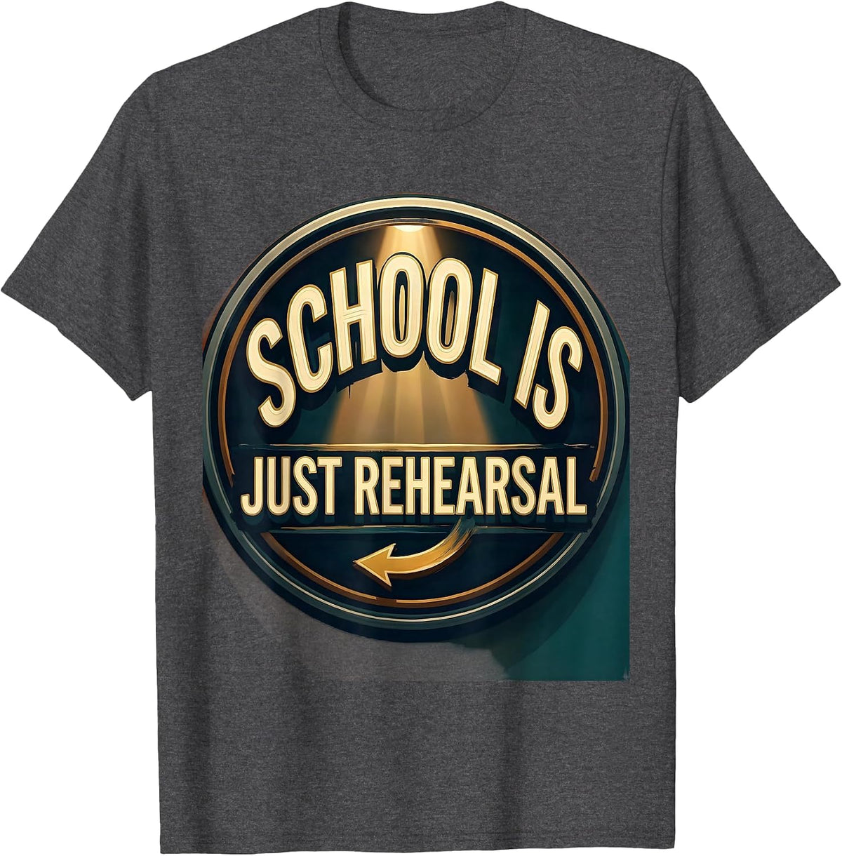 School Is Just Rehearsal Funny Drama Club Back to School T-Shirt - Dark Heather Grey