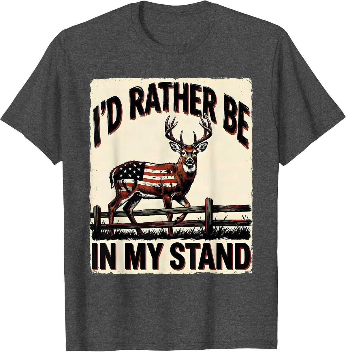 I'd Rather Be In My Stand Funny Hunting Dad Deer Hunter T-Shirt - Dark Heather Grey