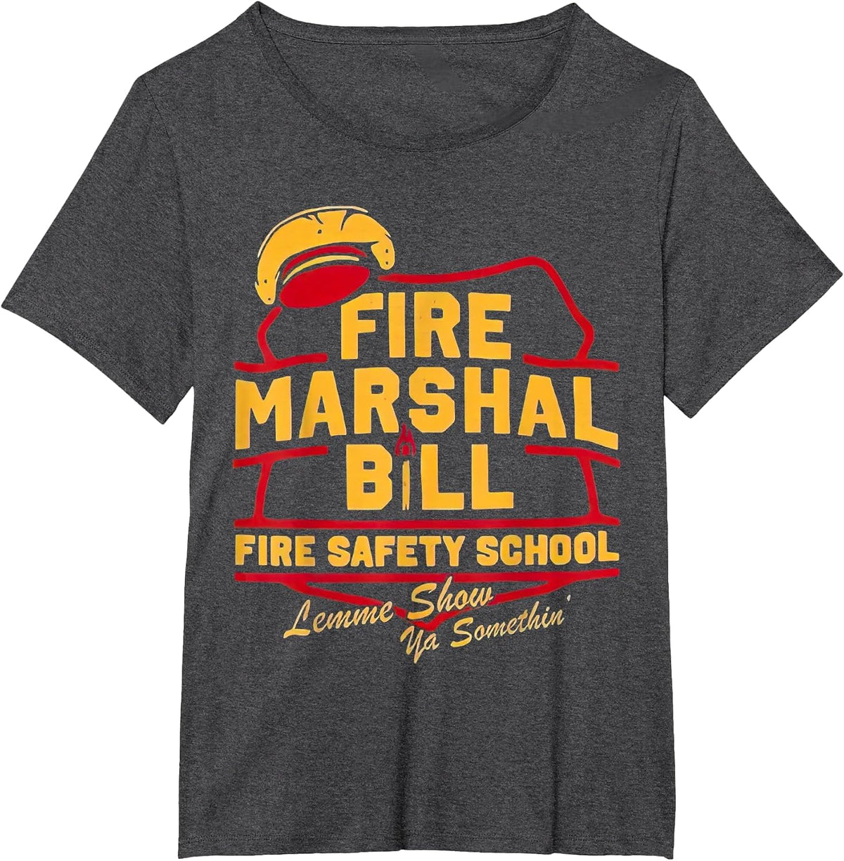 Fire Marshal Bill Safety School Funny Firefighter T-Shirt - Dark Heather Grey