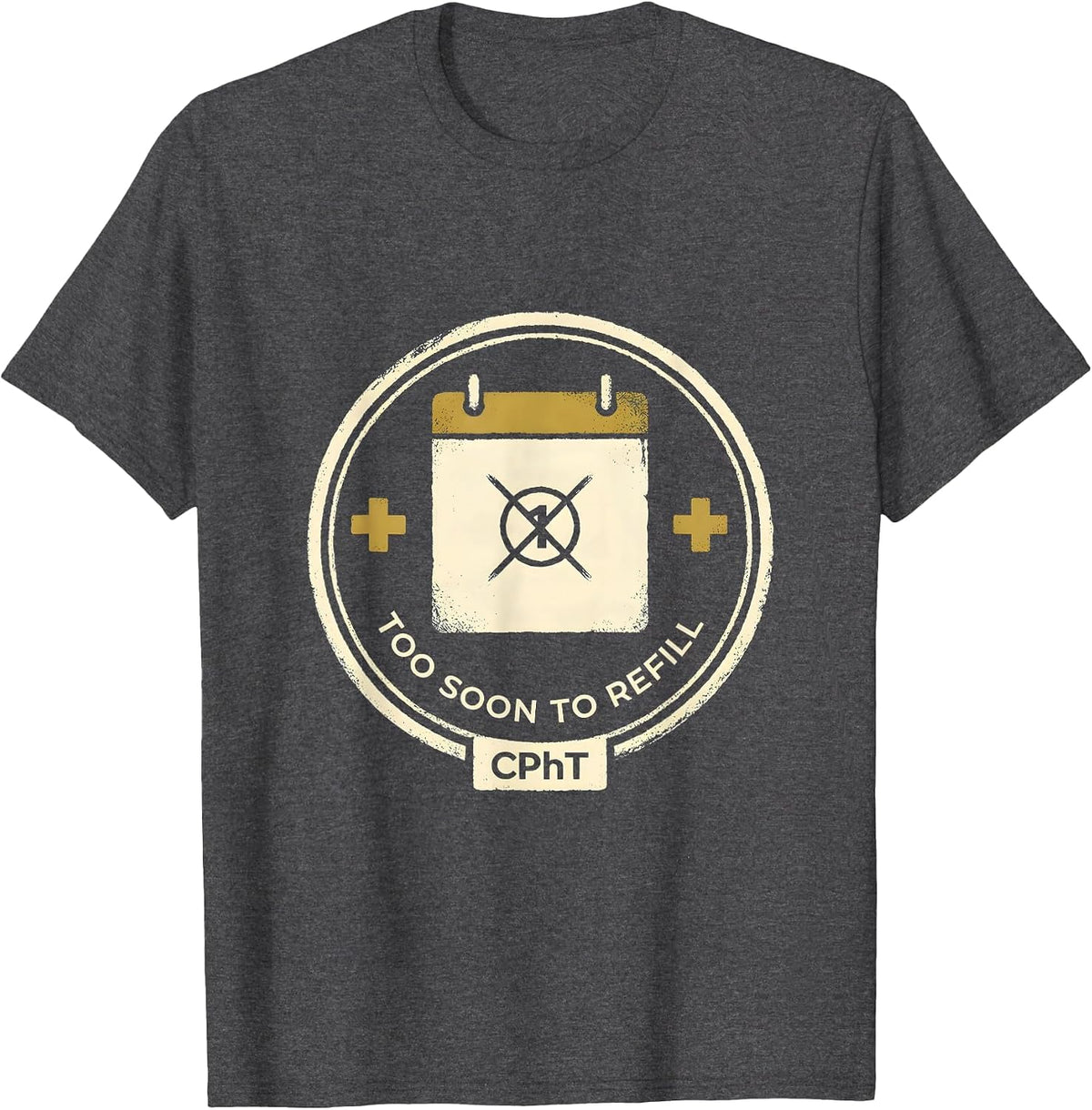Too Soon To Refill, CPhT Funny Pharmacy Tech Humor T-Shirt - Dark Heather Grey