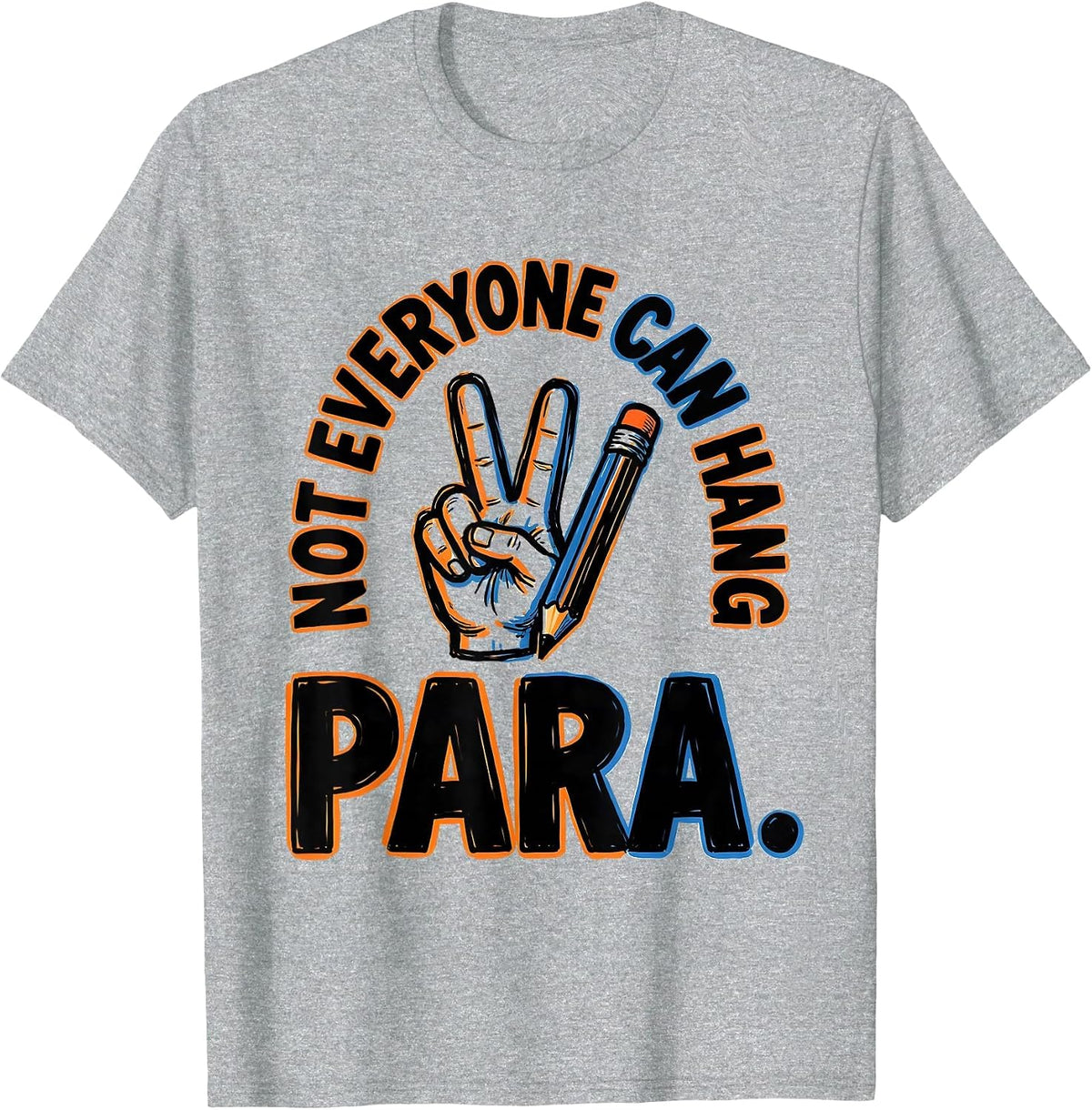 Men's Not Everyone Can Hang Para Funny Paraprofessional Teacher T-Shirt - Heather Grey