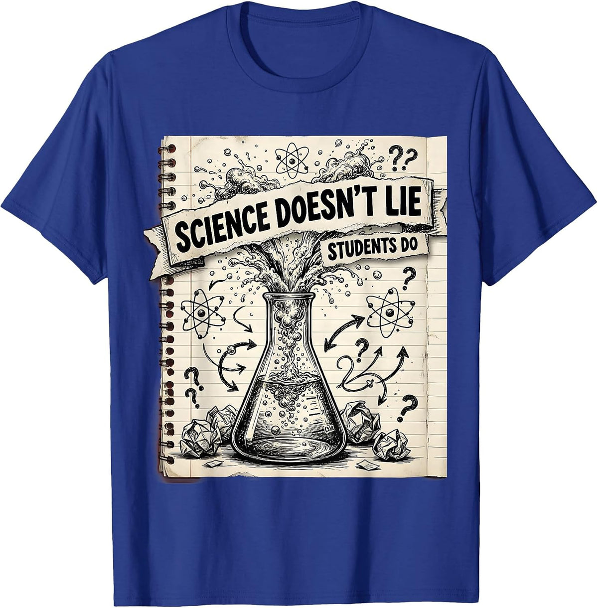 Science Doesn't Lie Students Do Teacher Design T-Shirt - Royal Blue