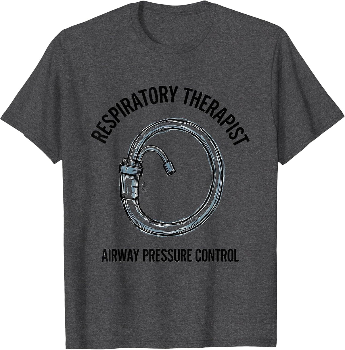 Respiratory Therapist Airway Pressure Control T-Shirt - Dark Heather Grey