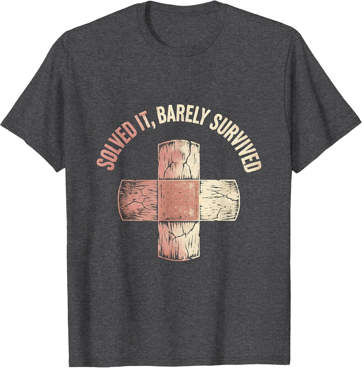 Solved It Barely Survived Problem Solved Design T-Shirt - Dark Heather Grey