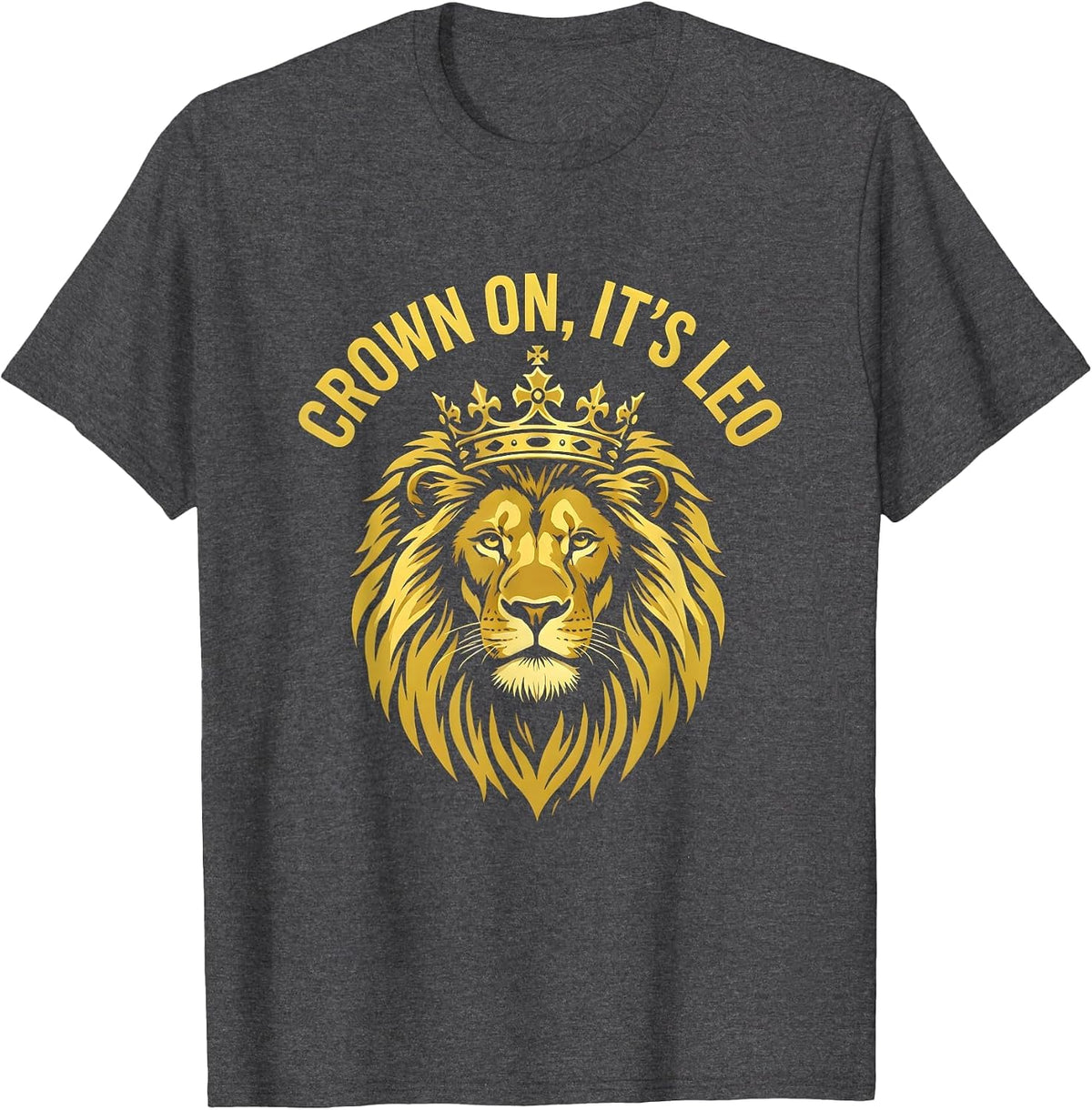 Crown On It's Leo Birthday Zodiac Design T-Shirt - Dark Heather Grey