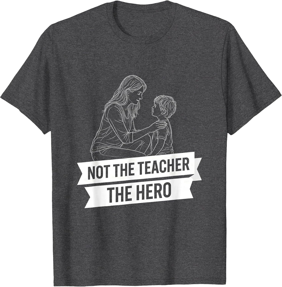 Not the Teacher the Hero Paraprofessional Design T-Shirt - Dark Heather Grey