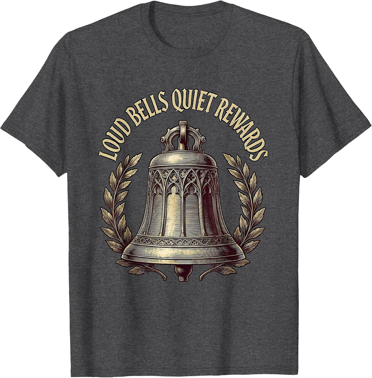 Loud Bells Quiet Rewards Teacher Design T-Shirt - Dark Heather Grey