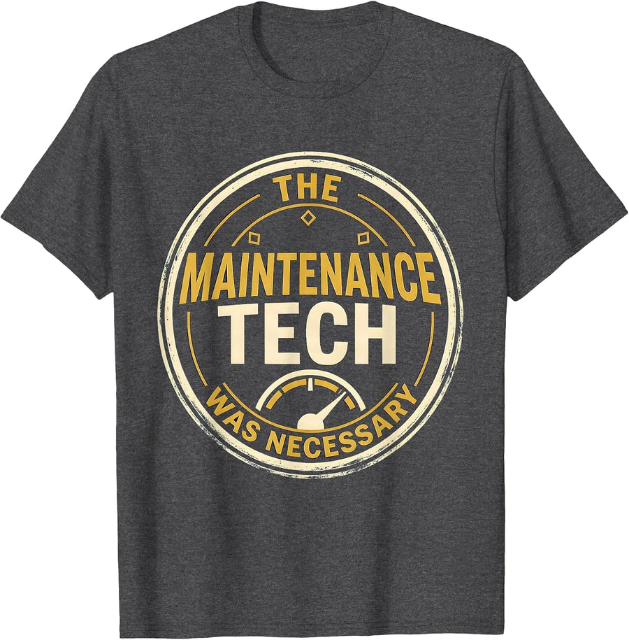 Men's The Maintenance Tech Was Necessary Funny Maintenance T-Shirt - Dark Heather Grey