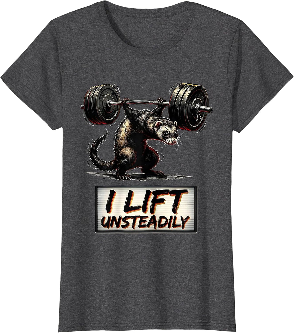Women's I Lift, Unsteadily Funny Gym Ferret Weightlifting Workout T-Shirt - Dark Heather Grey