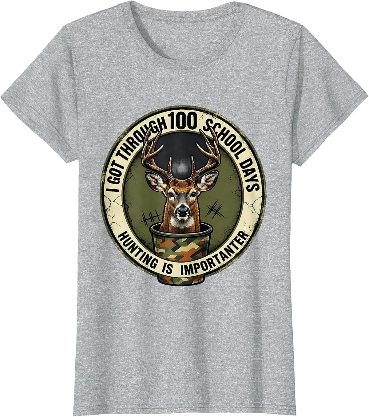 I Got Through 100 School Days, Hunting Is Importanter T-Shirt - Heather Grey