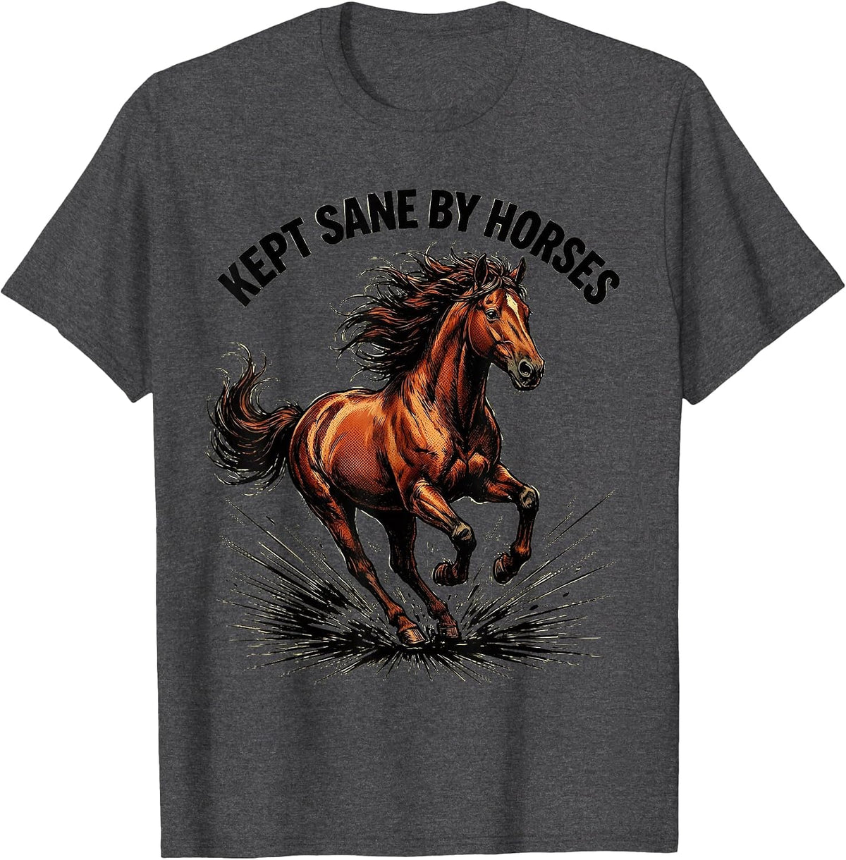 Kept Sane By Horses Equestrian Design T-Shirt - Dark Heather Grey