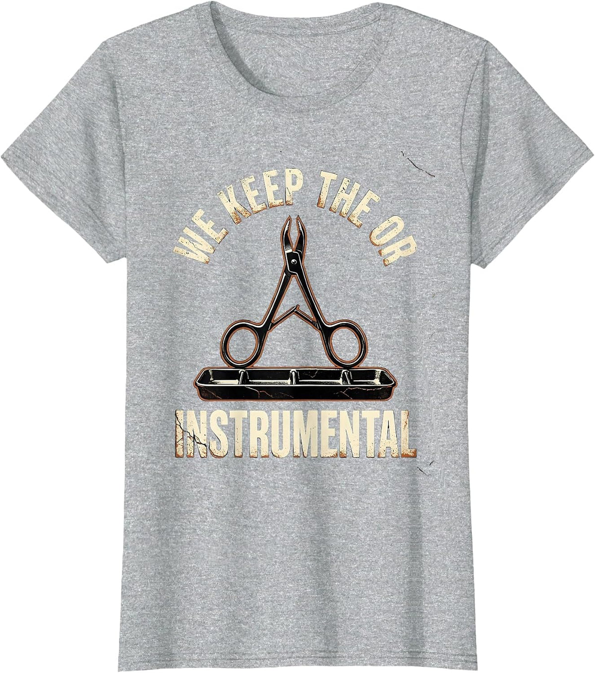 We Keep The OR Instrumental Funny Sterile Processing Tech T-Shirt - Heather Grey