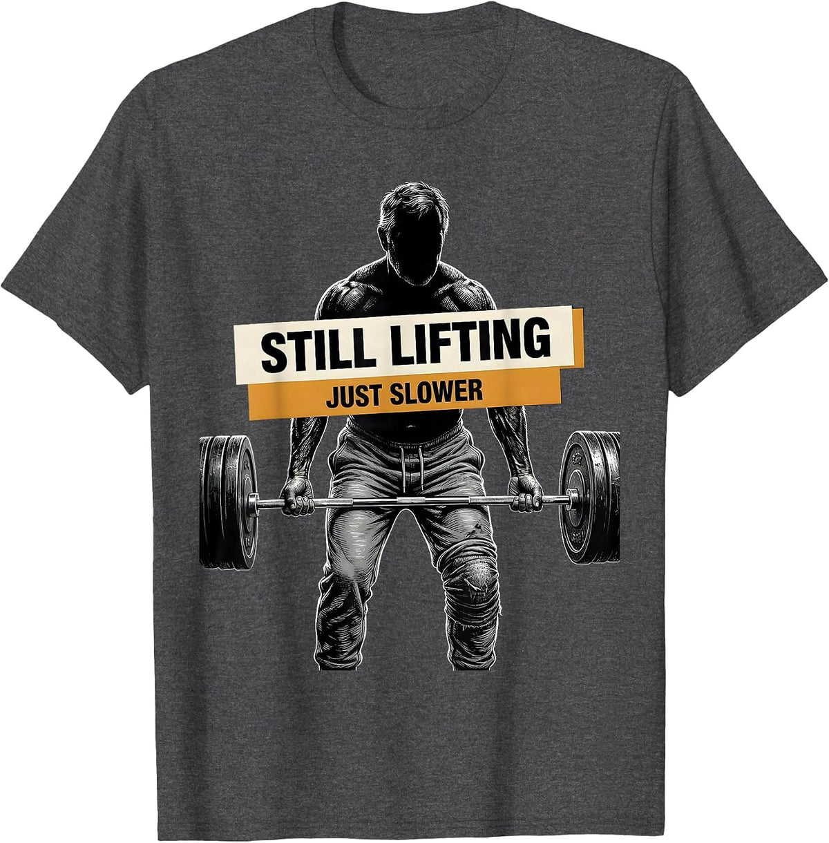 Men's Still Lifting Just Slower Funny Gym Humor Weightlifting T-Shirt - Dark Heather Grey