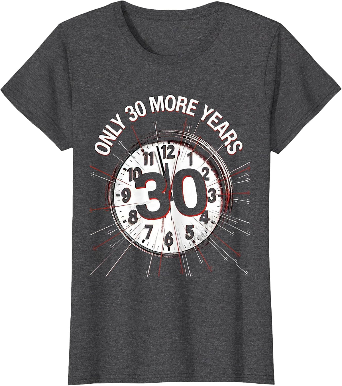 Women's Only 30 More Years Labor Day Retirement Countdown T-Shirt - Dark Heather Grey