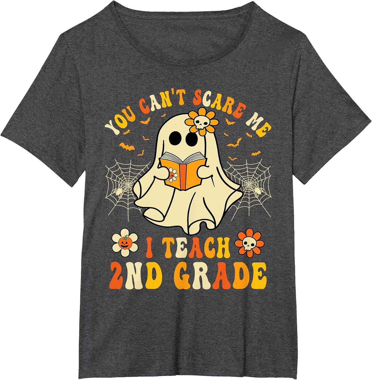 You Can't Scare Me I Teach 2nd Grade Halloween Teacher Ghost T-Shirt - Dark Heather Grey