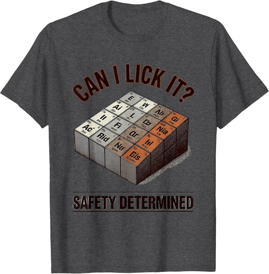 Men's Can I Lick It Safety Determined Funny Chemistry Teacher T-Shirt - Dark Heather Grey