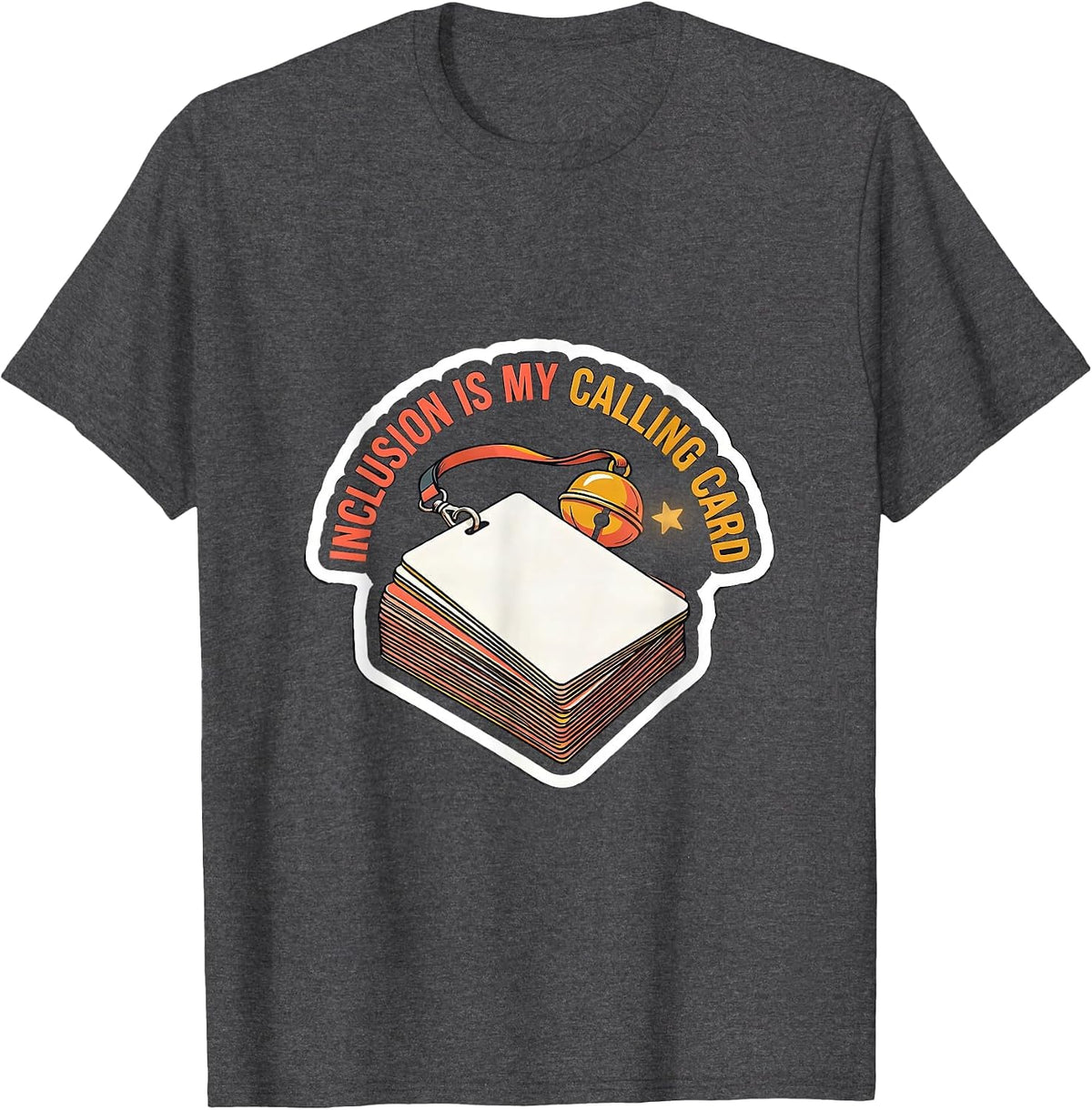 Men's Inclusion Is My Calling Card Special Education Teacher T-Shirt - Dark Heather Grey
