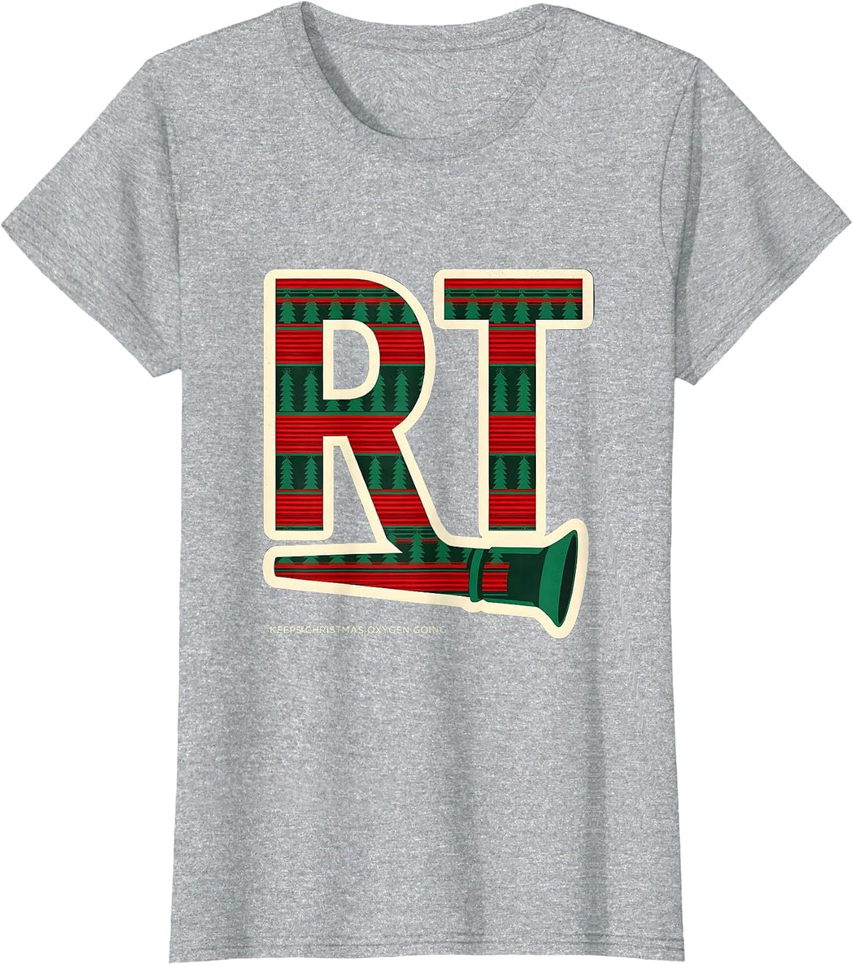 Women's RT Keeps Christmas Oxygen Going Funny Respiratory Therapist T-Shirt - Heather Grey