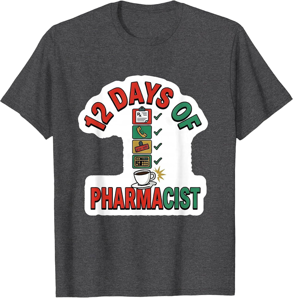 Men's 12 Days Of Pharmacist Funny Pharmacy Tech Christmas Work T-Shirt - Dark Heather Grey