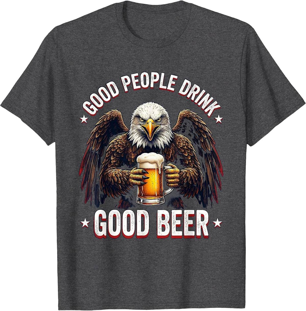 Good People Drink Good Beer Craft Beer Design T-Shirt - Dark Heather Grey