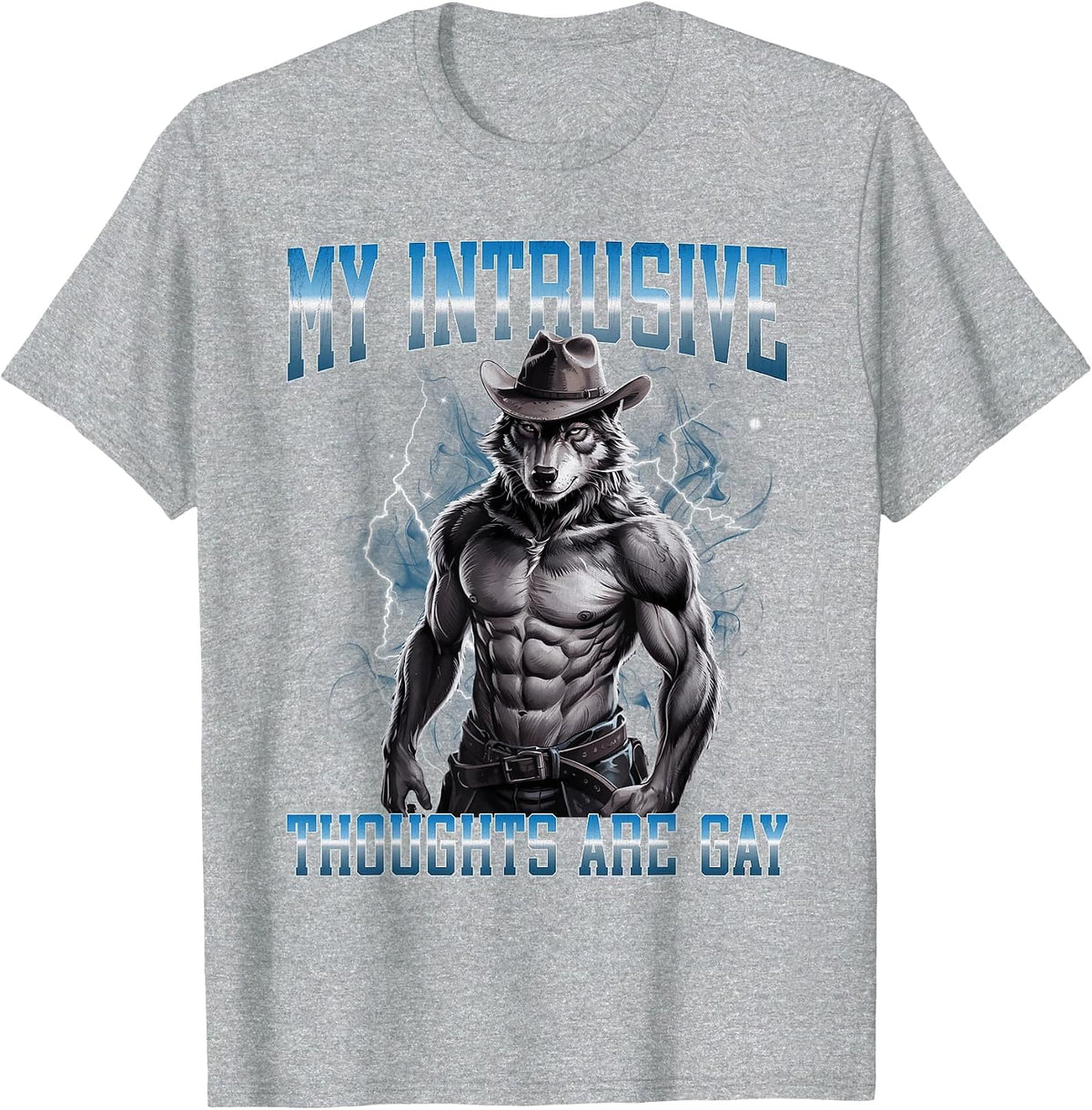 My Intrusive Thoughts are Gay Funny Hard Wolf Meme Bootleg T-Shirt - Heather Grey