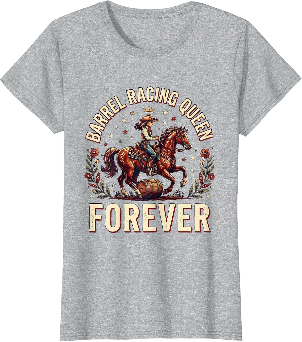 Barrel Racing Queen Forever Cowgirl Design T-Shirt - Heather Grey