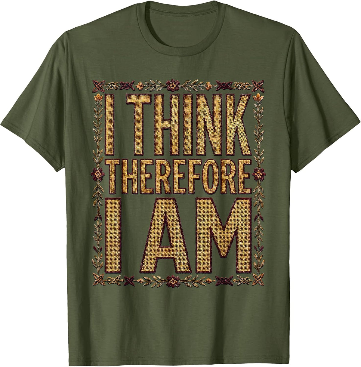 I Think Therefore I Am Renaissance Philosophy Design T-Shirt - Olive Green