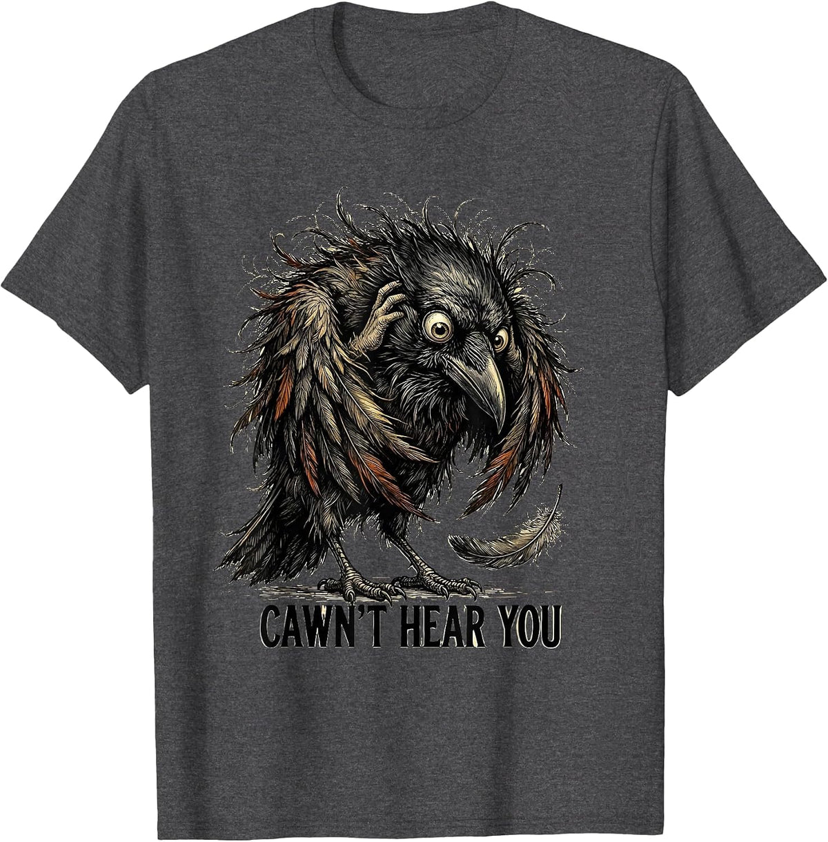 Men's Cawn't Hear You Funny Crow Gothic Dark Humor Cartoon T-Shirt - Dark Heather Grey