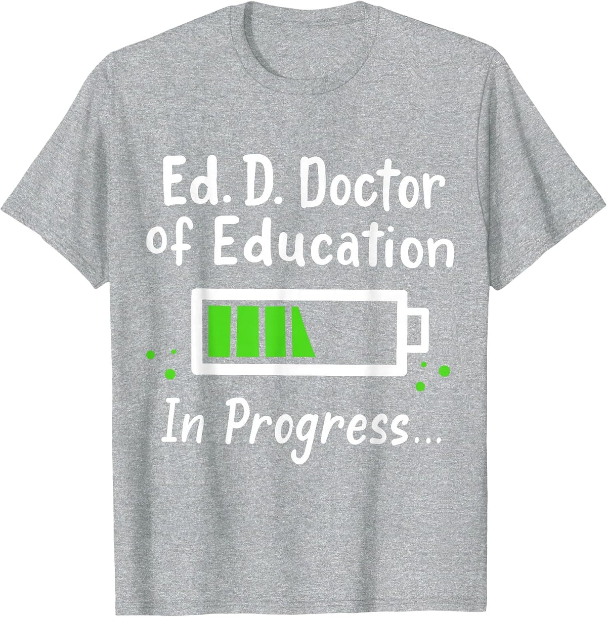 Ed.D. Doctor of Education Doctorate T-Shirt - Heather Grey