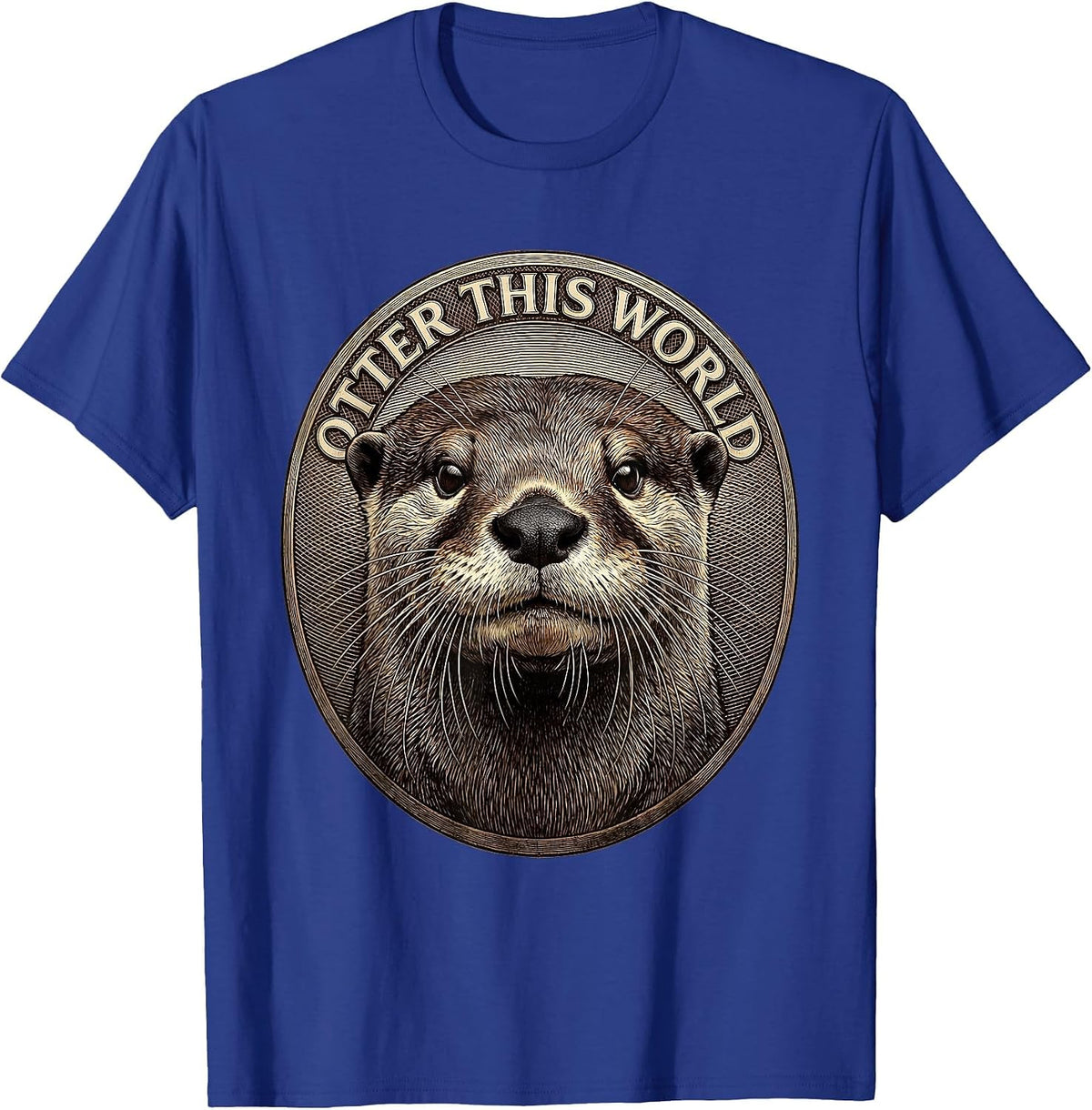 Otter This World Funny Otter Lover Humor Gift T-Shirt - Royal Blue