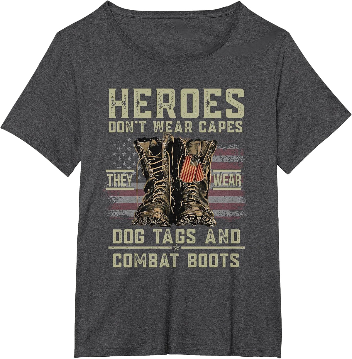 Heroes Don't Wear Capes They Wear Dog Tags & Combat Boots T-Shirt - Dark Heather Grey