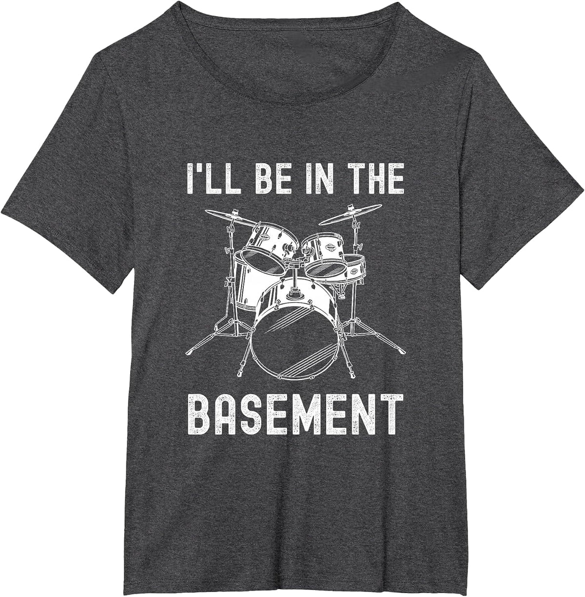 I'll Be in The Basement Drummer Drums Drum Set T-Shirt - Dark Heather Grey