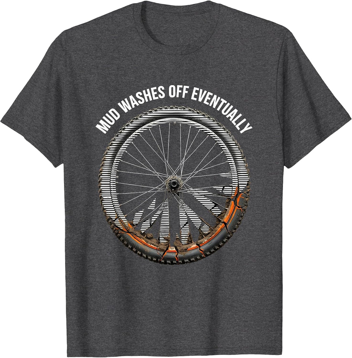 Mud Washes Off Eventually Mountain Bike Design T-Shirt - Dark Heather Grey