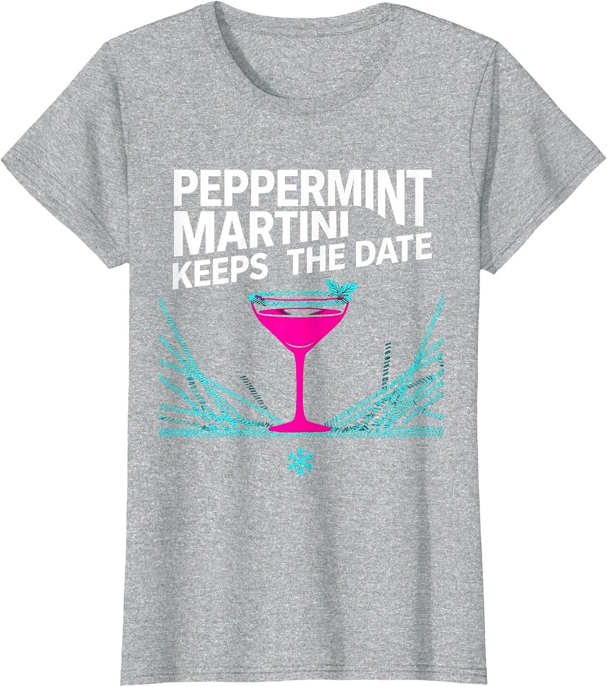 Women's Peppermint Martini Keeps The Date Funny Christmas Cocktail T-Shirt - Heather Grey