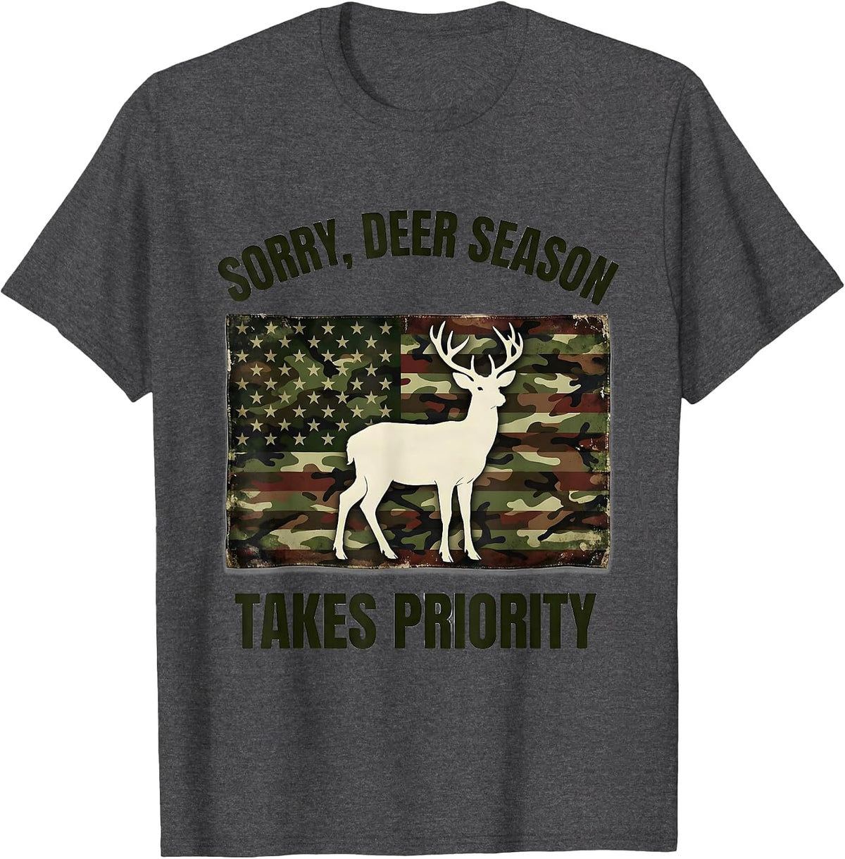 Sorry, Deer Season Takes Priority Funny Hunter Dad Camo Deer T-Shirt - Dark Heather Grey