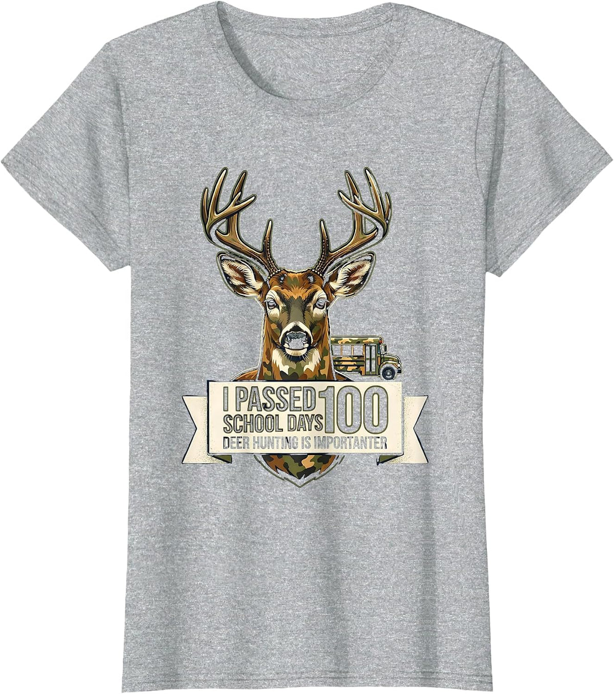 I Passed 100 School Days, Deer Hunting Is Importanter T-Shirt - Heather Grey