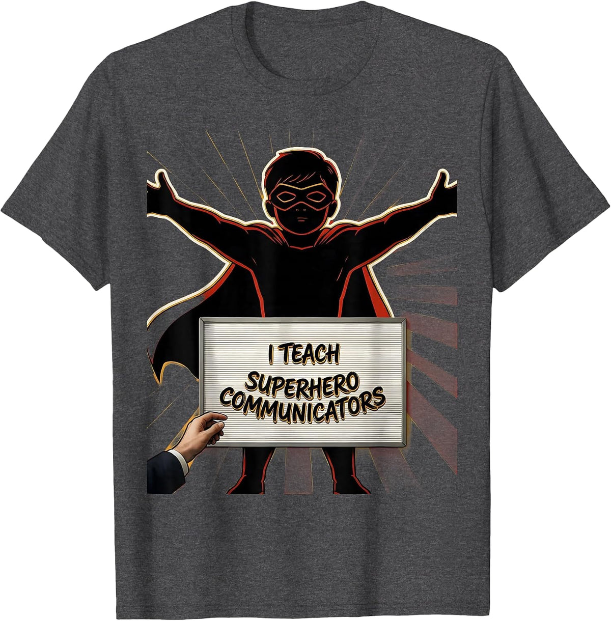 I Teach Superhero Communicators Funny Teacher Appreciation T-Shirt - Dark Heather Grey